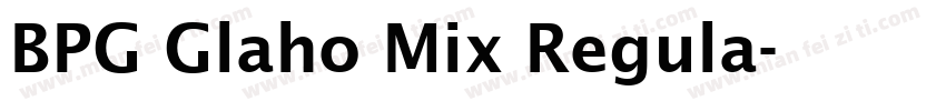 BPG Glaho Mix Regula字体转换